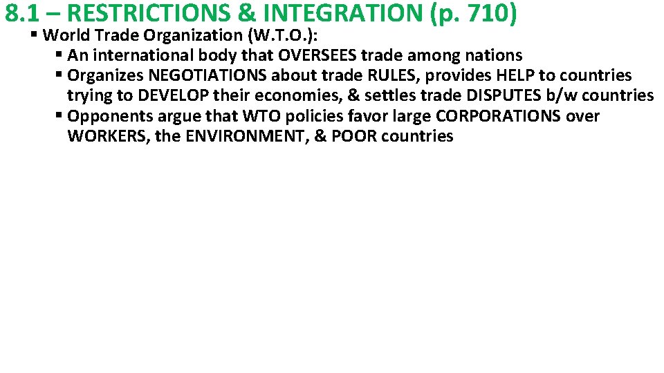 8. 1 – RESTRICTIONS & INTEGRATION (p. 710) § World Trade Organization (W. T.