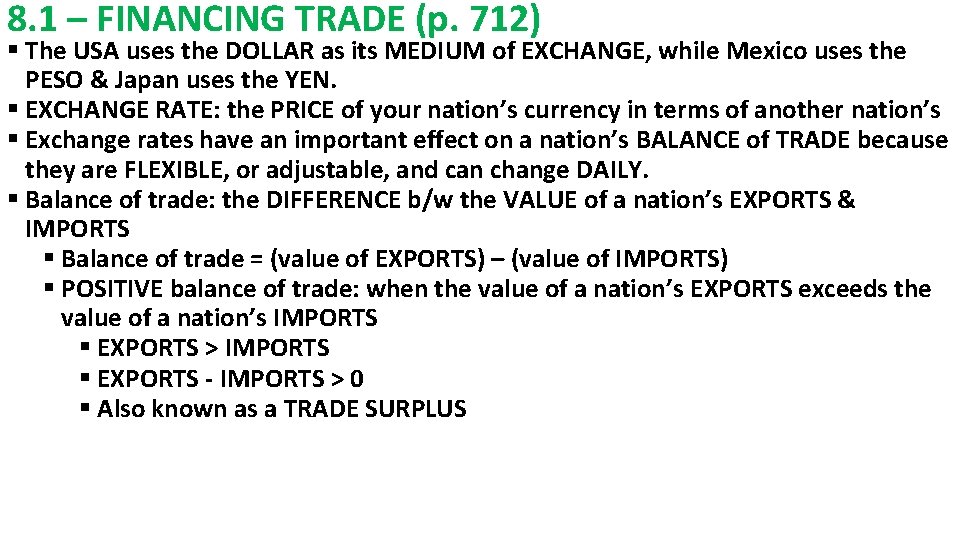 8. 1 – FINANCING TRADE (p. 712) § The USA uses the DOLLAR as