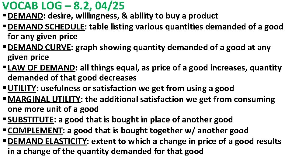 VOCAB LOG – 8. 2, 04/25 § DEMAND: desire, willingness, & ability to buy