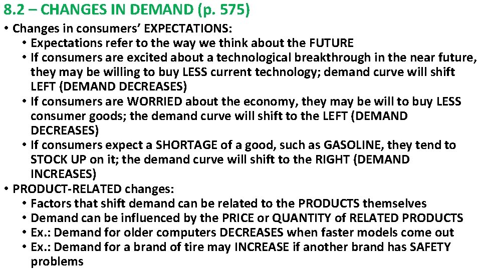 8. 2 – CHANGES IN DEMAND (p. 575) • Changes in consumers’ EXPECTATIONS: •