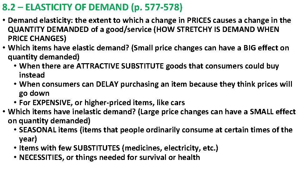 8. 2 – ELASTICITY OF DEMAND (p. 577 -578) • Demand elasticity: the extent