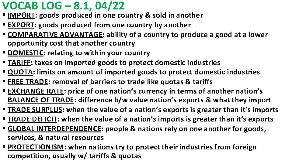 VOCAB LOG – 8. 1, 04/22 § IMPORT: goods produced in one country &