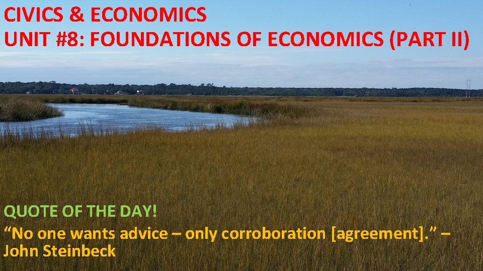 CIVICS & ECONOMICS UNIT #8: FOUNDATIONS OF ECONOMICS (PART II) QUOTE OF THE DAY!