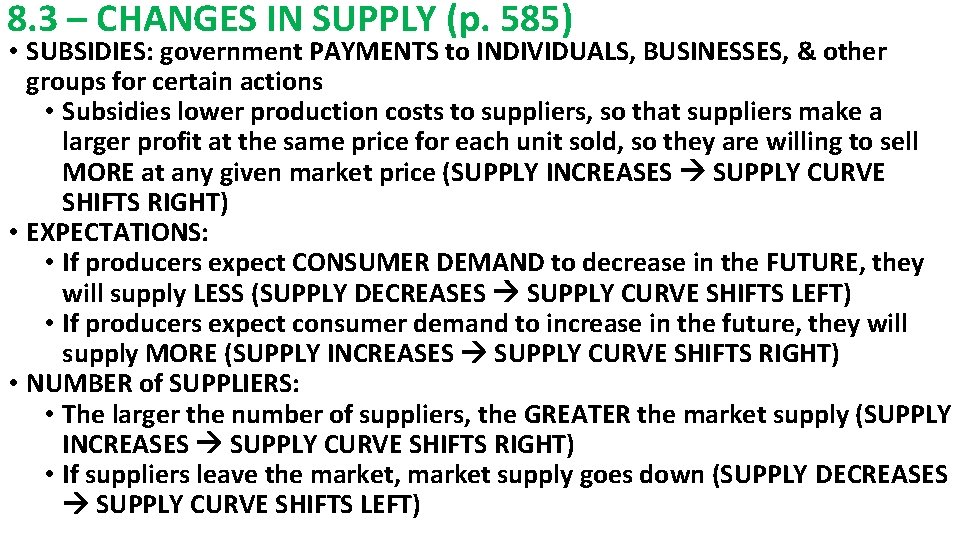 8. 3 – CHANGES IN SUPPLY (p. 585) • SUBSIDIES: government PAYMENTS to INDIVIDUALS,