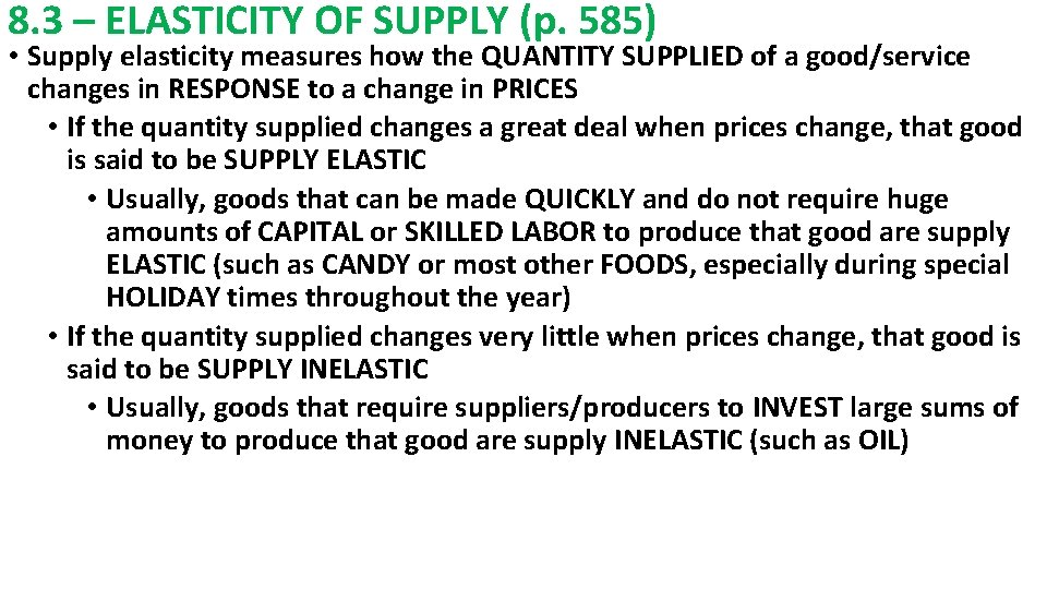 8. 3 – ELASTICITY OF SUPPLY (p. 585) • Supply elasticity measures how the