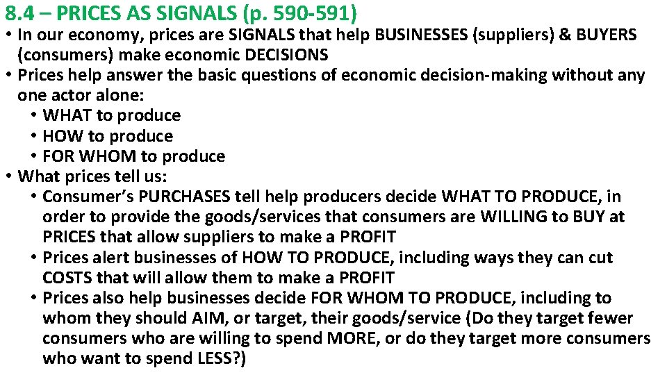 8. 4 – PRICES AS SIGNALS (p. 590 -591) • In our economy, prices