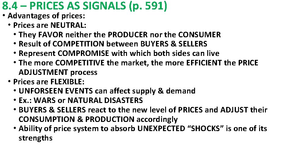 8. 4 – PRICES AS SIGNALS (p. 591) • Advantages of prices: • Prices