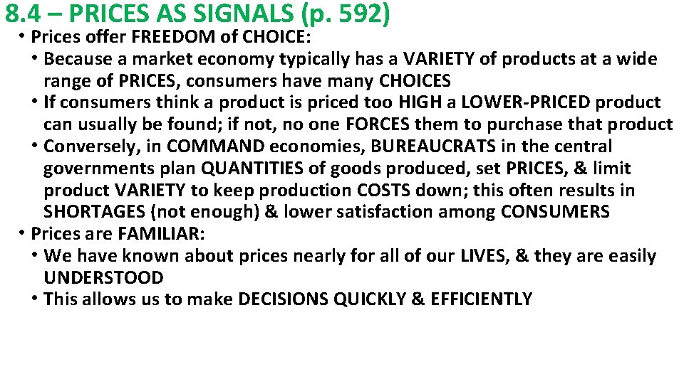 8. 4 – PRICES AS SIGNALS (p. 592) • Prices offer FREEDOM of CHOICE: