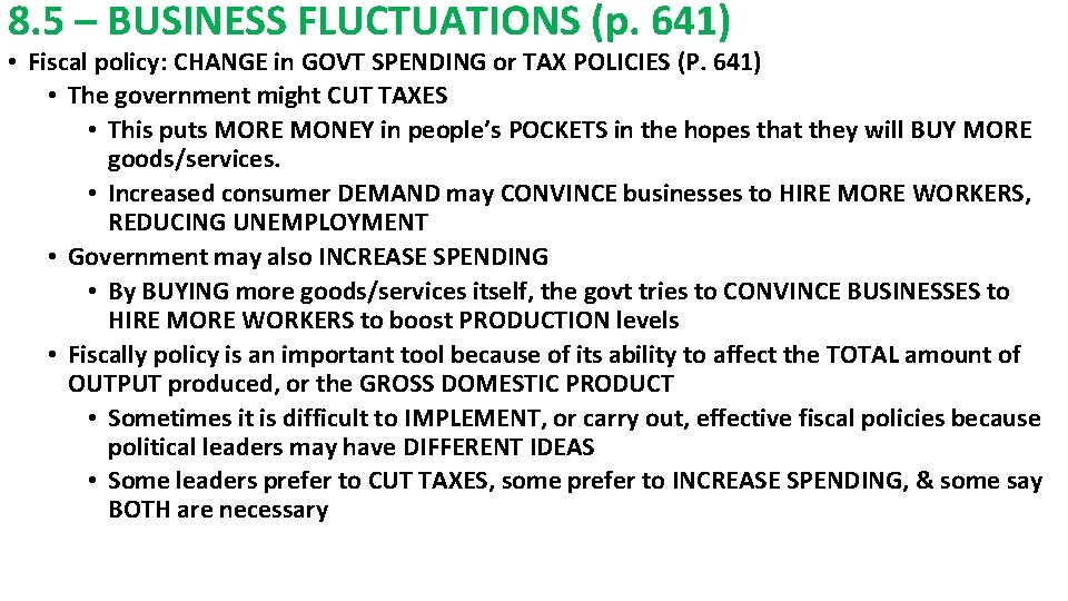 8. 5 – BUSINESS FLUCTUATIONS (p. 641) • Fiscal policy: CHANGE in GOVT SPENDING
