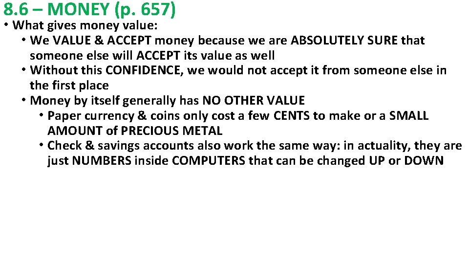 8. 6 – MONEY (p. 657) • What gives money value: • We VALUE