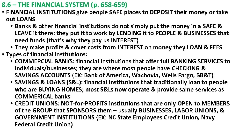 8. 6 – THE FINANCIAL SYSTEM (p. 658 -659) • FINANCIAL INSTITUTIONS give people