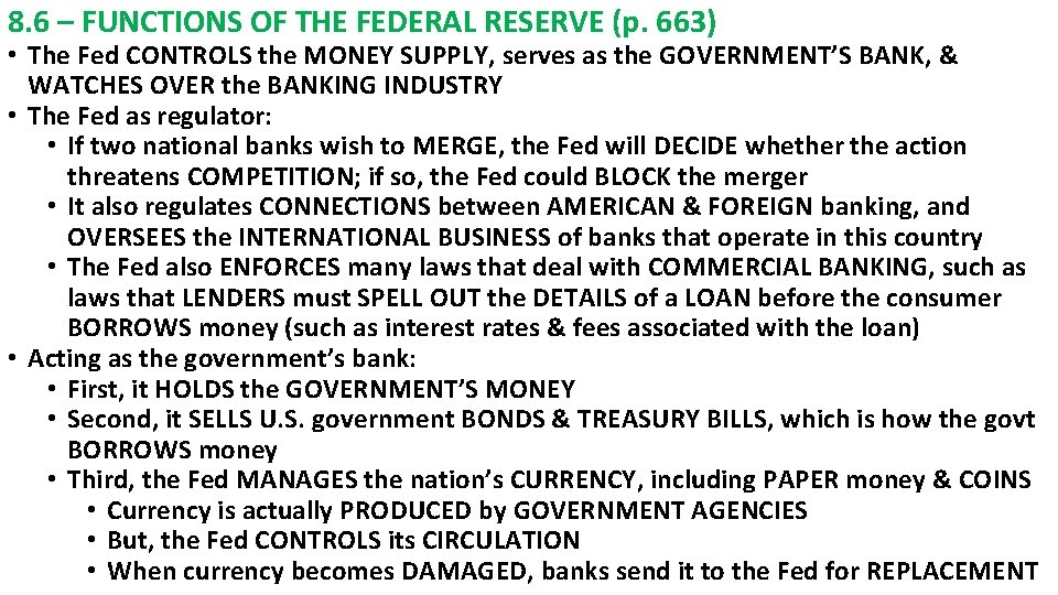 8. 6 – FUNCTIONS OF THE FEDERAL RESERVE (p. 663) • The Fed CONTROLS