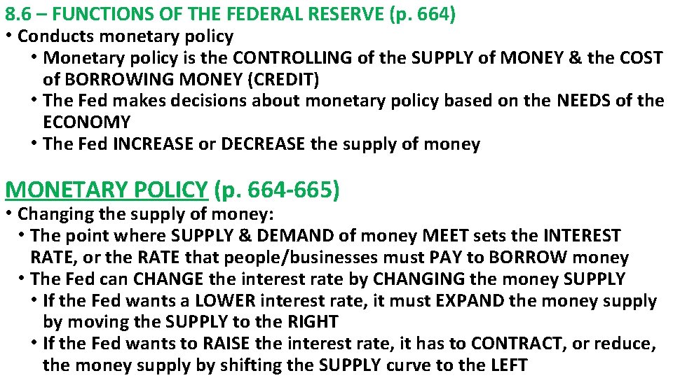 8. 6 – FUNCTIONS OF THE FEDERAL RESERVE (p. 664) • Conducts monetary policy