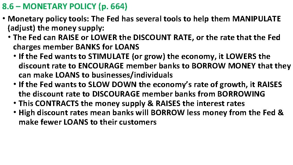 8. 6 – MONETARY POLICY (p. 664) • Monetary policy tools: The Fed has