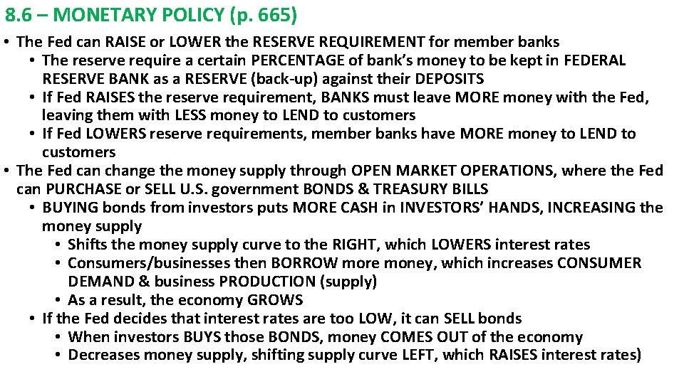 8. 6 – MONETARY POLICY (p. 665) • The Fed can RAISE or LOWER