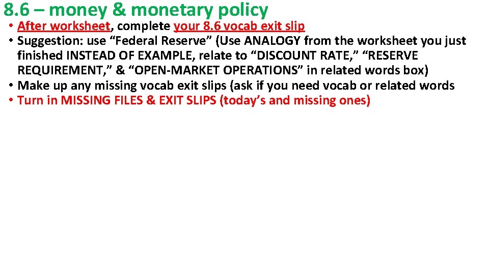 8. 6 – money & monetary policy • After worksheet, complete your 8. 6