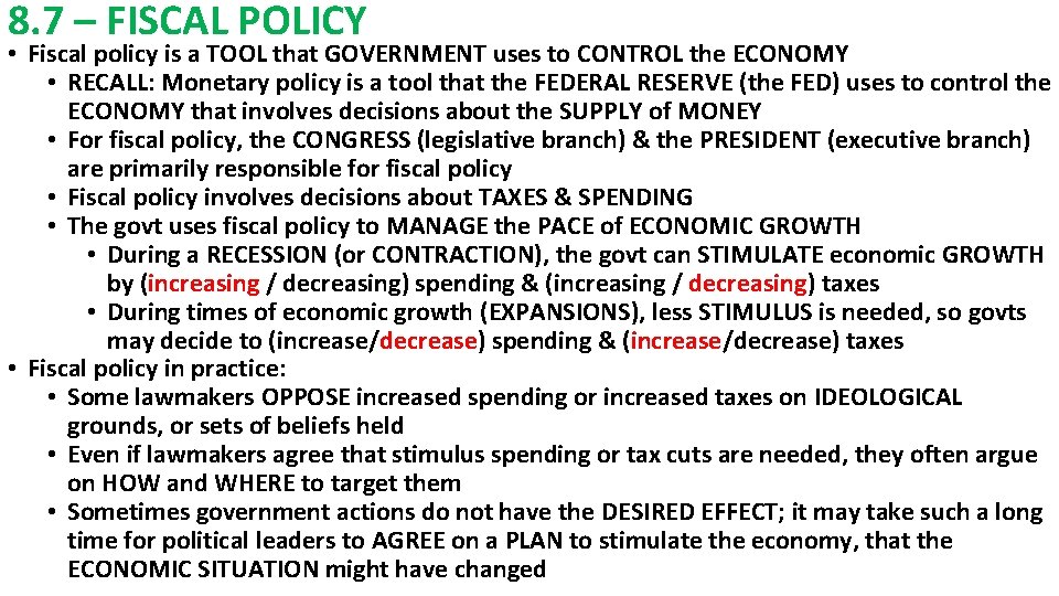 8. 7 – FISCAL POLICY • Fiscal policy is a TOOL that GOVERNMENT uses