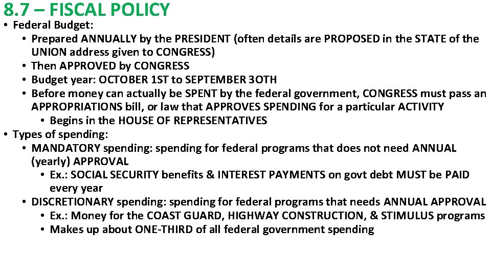 8. 7 – FISCAL POLICY • Federal Budget: • Prepared ANNUALLY by the PRESIDENT