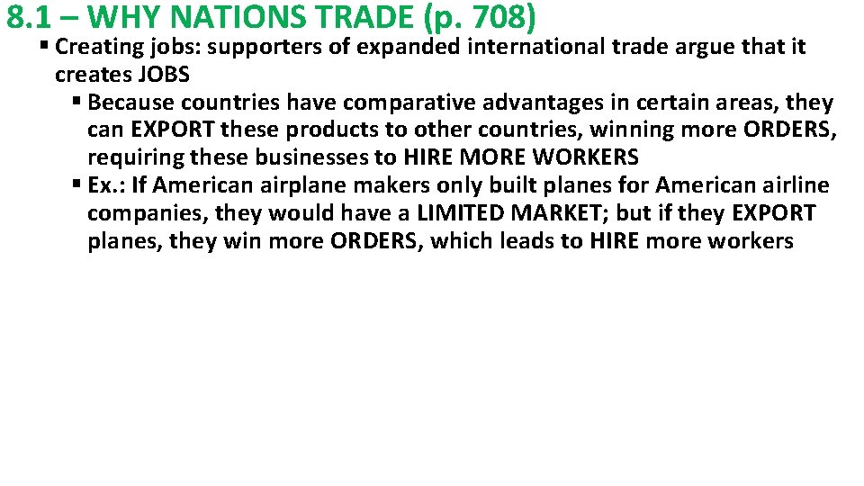 8. 1 – WHY NATIONS TRADE (p. 708) § Creating jobs: supporters of expanded