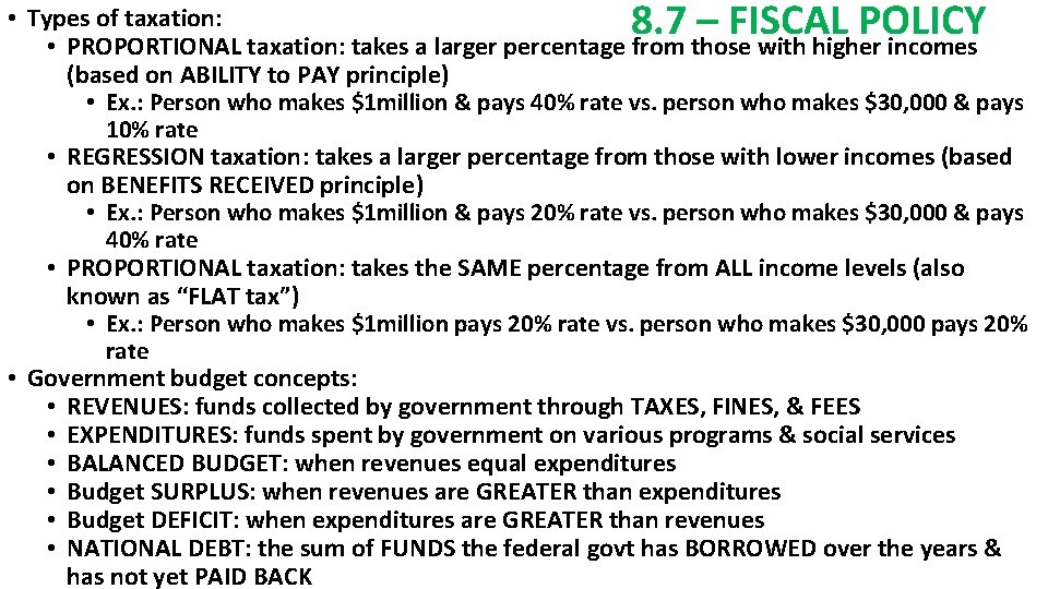 8. 7 – FISCAL POLICY • Types of taxation: • PROPORTIONAL taxation: takes a