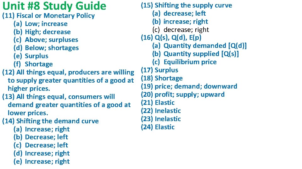 Unit #8 Study Guide (15) Shifting the supply curve (a) decrease; left (11) Fiscal