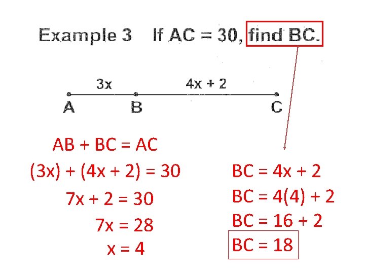 AB + BC = AC (3 x) + (4 x + 2) = 30