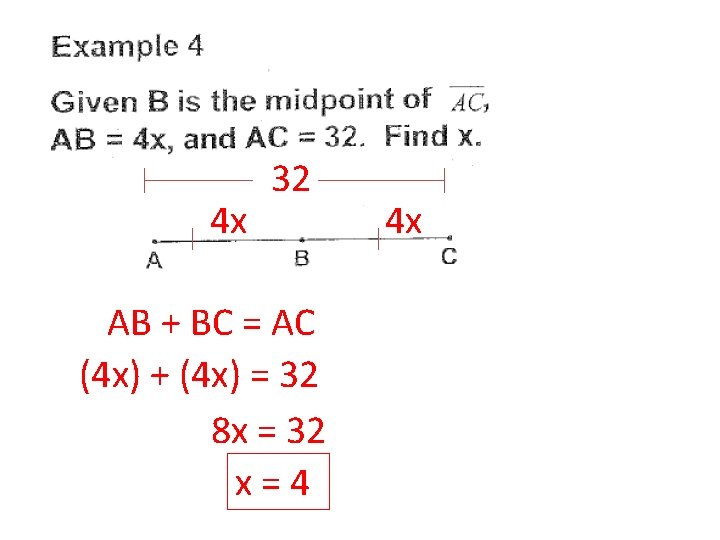 4 x 32 AB + BC = AC (4 x) + (4 x) =