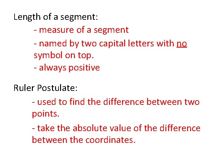 Length of a segment: - measure of a segment - named by two capital