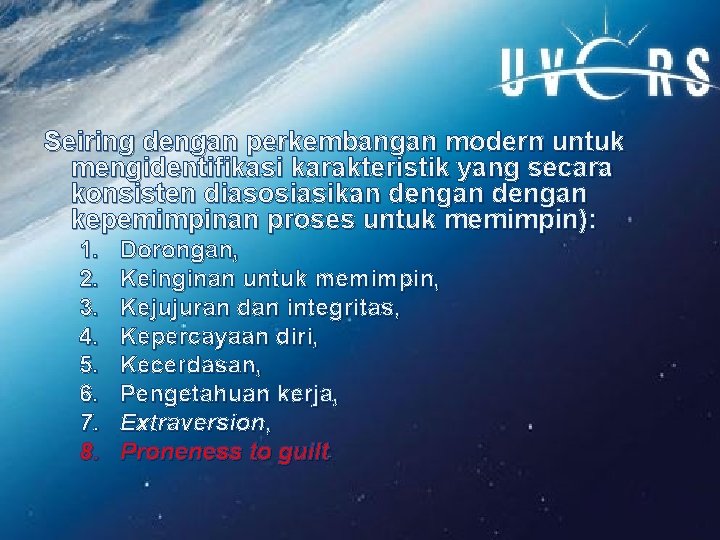 Seiring dengan perkembangan modern untuk mengidentifikasi karakteristik yang secara konsisten diasosiasikan dengan kepemimpinan proses