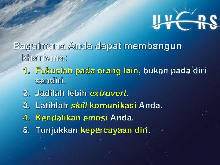 Bagaimana Anda dapat membangun kharisma: 1. Fokuslah pada orang lain, bukan pada diri sendiri.