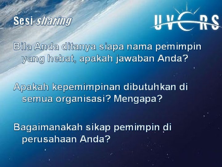 Sesi sharing Bila Anda ditanya siapa nama pemimpin yang hebat, apakah jawaban Anda? Apakah