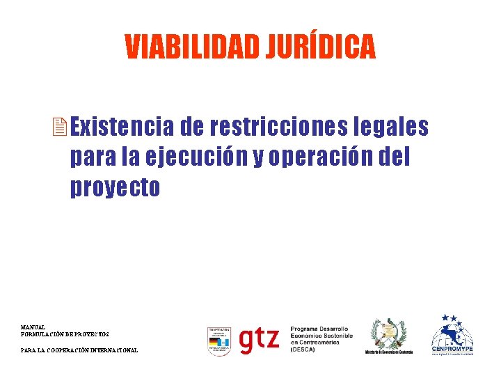 VIABILIDAD JURÍDICA 2 Existencia de restricciones legales para la ejecución y operación del proyecto