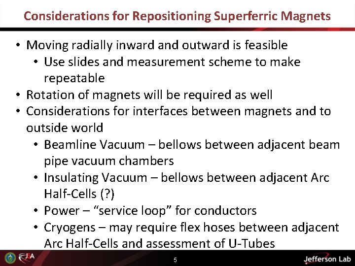 Considerations for Repositioning Superferric Magnets • Moving radially inward and outward is feasible •