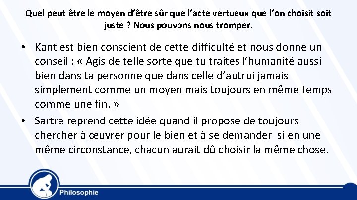 Quel peut être le moyen d’être sûr que l’acte vertueux que l’on choisit soit