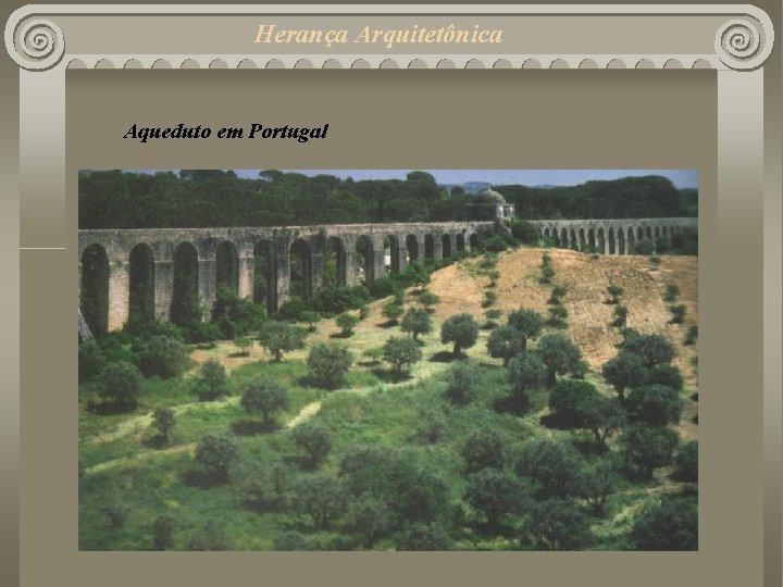 Herança Arquitetônica Aqueduto em Portugal 