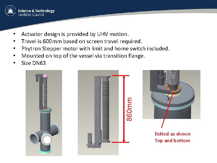 Actuator design is provided by UHV motion. Travel is 600 mm based on screen