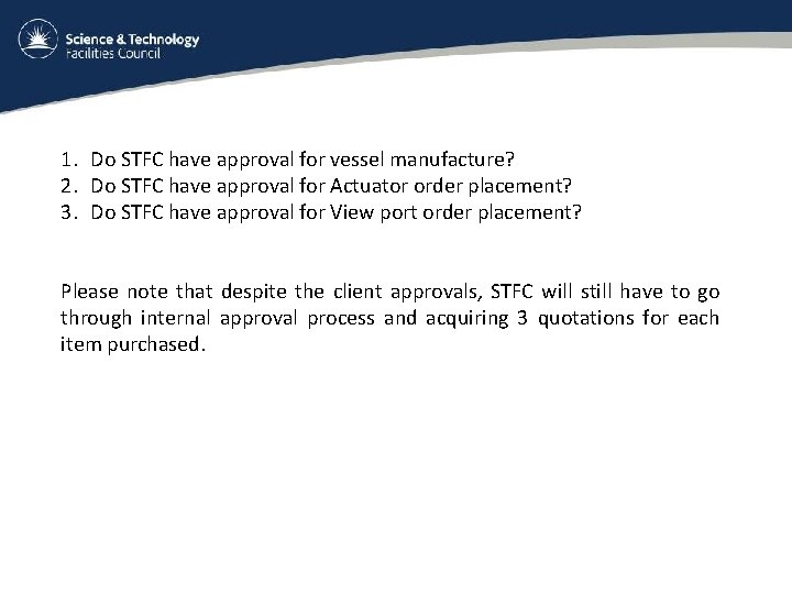 1. Do STFC have approval for vessel manufacture? 2. Do STFC have approval for