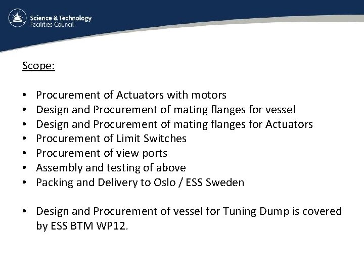 Scope: • • Procurement of Actuators with motors Design and Procurement of mating flanges