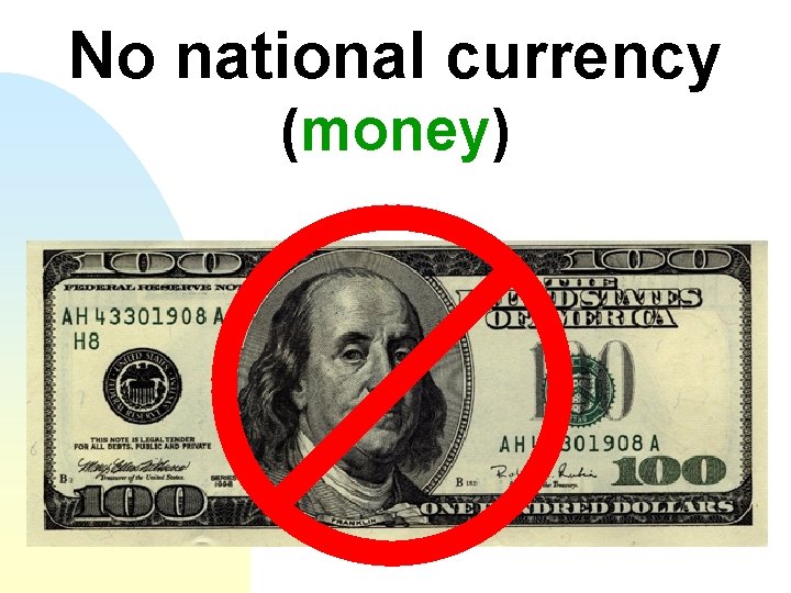 No national currency (money) 