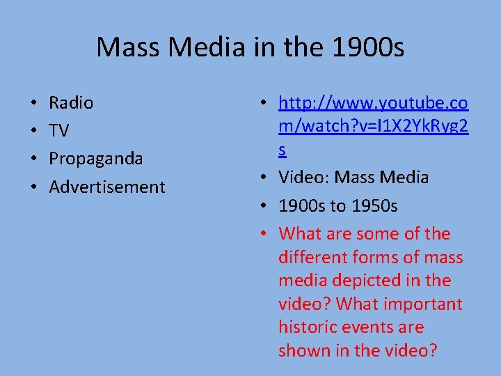Mass Media in the 1900 s • • Radio TV Propaganda Advertisement • http:
