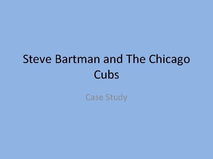 Steve Bartman and The Chicago Cubs Case Study 