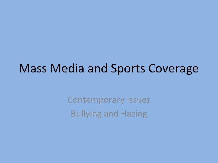 Mass Media and Sports Coverage Contemporary Issues Bullying and Hazing 