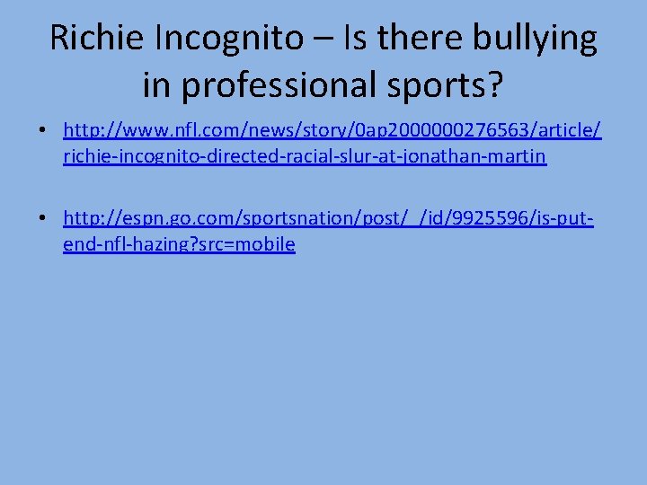 Richie Incognito – Is there bullying in professional sports? • http: //www. nfl. com/news/story/0