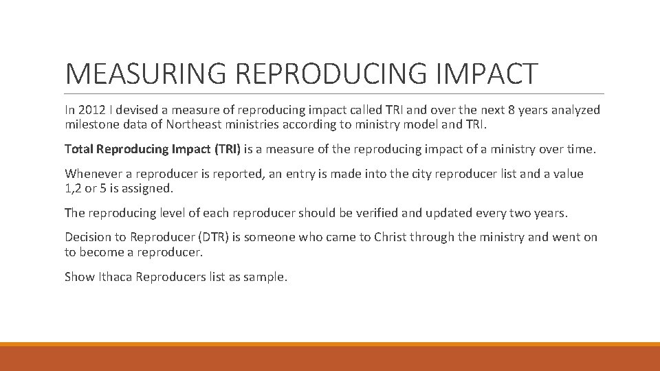 MEASURING REPRODUCING IMPACT In 2012 I devised a measure of reproducing impact called TRI