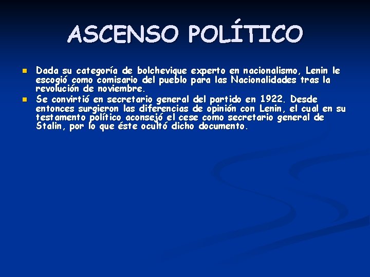 ASCENSO POLÍTICO n n Dada su categoría de bolchevique experto en nacionalismo, Lenin le