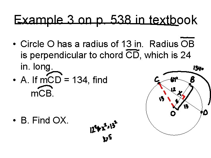 Example 3 on p. 538 in textbook • Circle O has a radius of