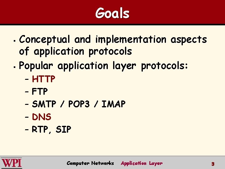 Goals Conceptual and implementation aspects of application protocols § Popular application layer protocols: §