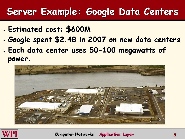 Server Example: Google Data Centers § § § Estimated cost: $600 M Google spent