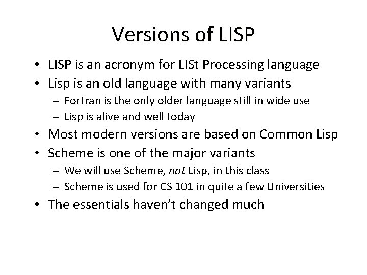 Versions of LISP • LISP is an acronym for LISt Processing language • Lisp