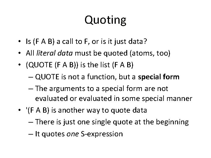 Quoting • Is (F A B) a call to F, or is it just Quoting • Is (F A B) a call to F, or is it just